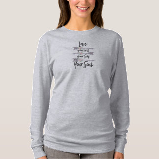 Love yourself women tee shirt
