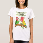Lovebird parrot and bird way telling i love you t-shirt