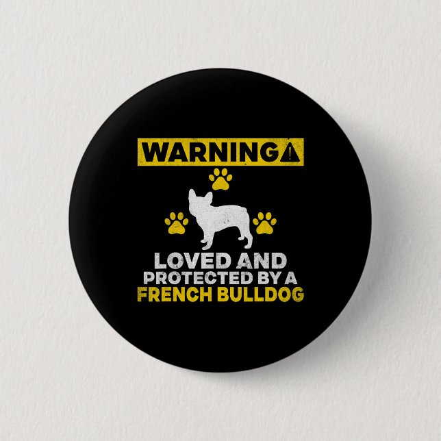 Loved And Protected Bulldog Lover Dog Owner  Button (Front)