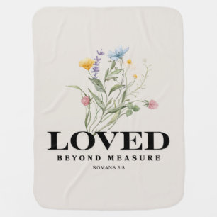 Loved Beyond Measure – Romans 5:8 Christian Bible Baby Blanket