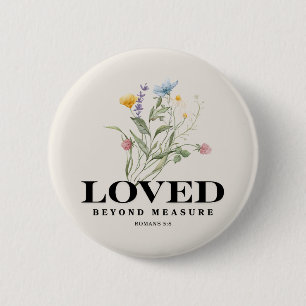 Loved Beyond Measure – Romans 5:8 Christian Bible Button
