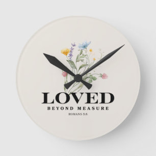 Loved Beyond Measure – Romans 5:8 Christian Bible Round Clock
