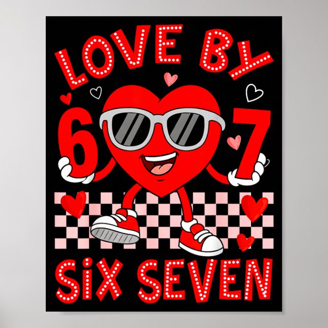 Loved By 67 Valentines Six Seven Meme Hearts 6 7 W Poster (Front)