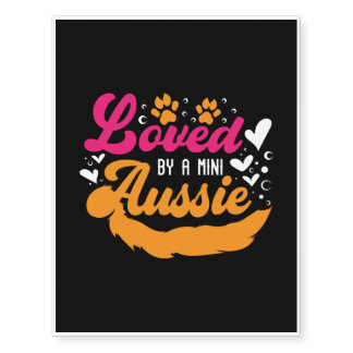 Loved By A Aussie Australian Shepherd Paws Dog Temporary Tattoos