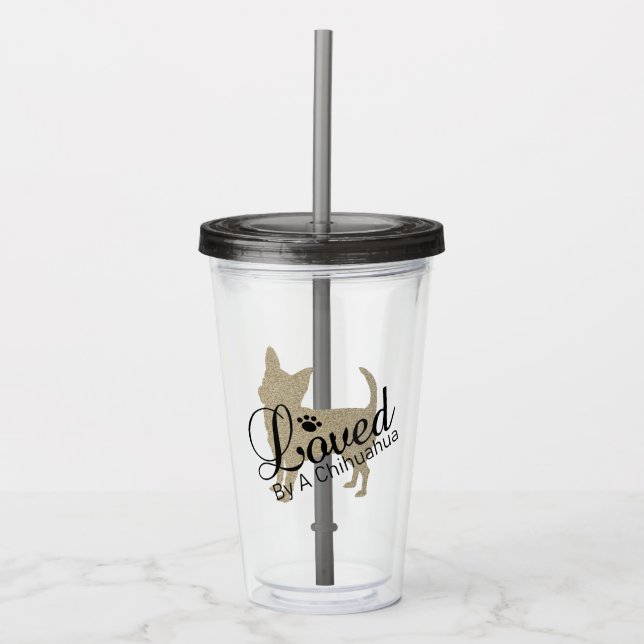 Loved By A Chihuahua Acrylic Tumbler (Front)