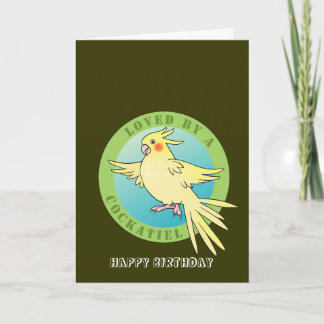 Loved by a Cockatiel Bird Birthday Card