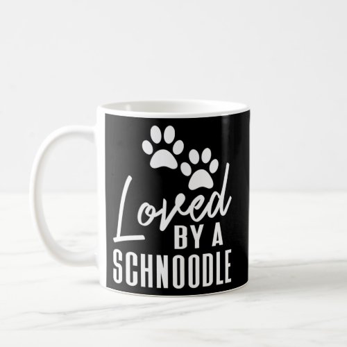 Loved By A Schnoodle _ Dog Mom Or Dad Coffee Mug