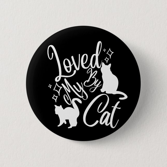 Loved By My Cat In White Button (Front)