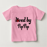 Loved By My PopPop Gift Baby T-Shirt