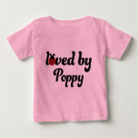 Loved By Poppy Gift Baby T-Shirt