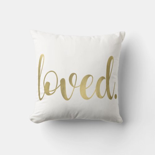 Loved Modern Trendy Script Typography Type Gold Throw Pillow