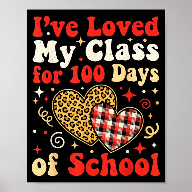 Loved My Cl For 100 Days Of School Valentines Day  Poster (Front)