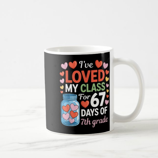 Loved My Cl For 67 Days Of 7th Grade Valentine's D Coffee Mug (Right)