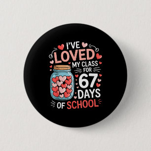 Loved My Cl For 67 Days Of School Valentine's Day  Button