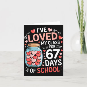 Loved My Cl For 67 Days Of School Valentine's Day Card