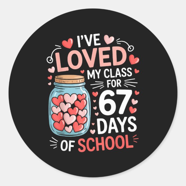 Loved My Cl For 67 Days Of School Valentine's Day  Classic Round Sticker (Front)