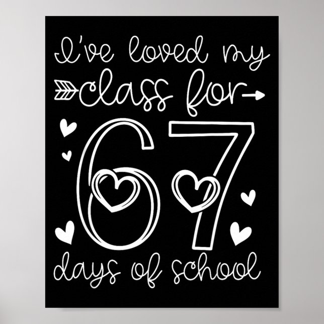 Loved My Cl For 67 Days Of School Valentines Day T Poster (Front)