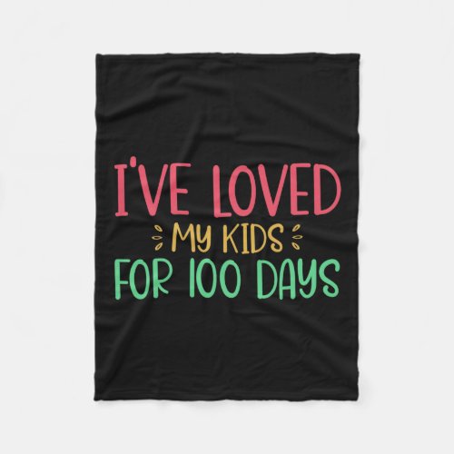 Loved My Kids For 100 Days Teacher 100 Days Of Sch Fleece Blanket