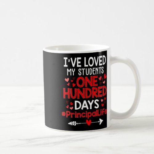 Loved My Students 100 Days Principal Life Valentin Coffee Mug