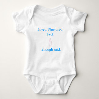 Loved Nurtured Fed Enough Said - baby romper