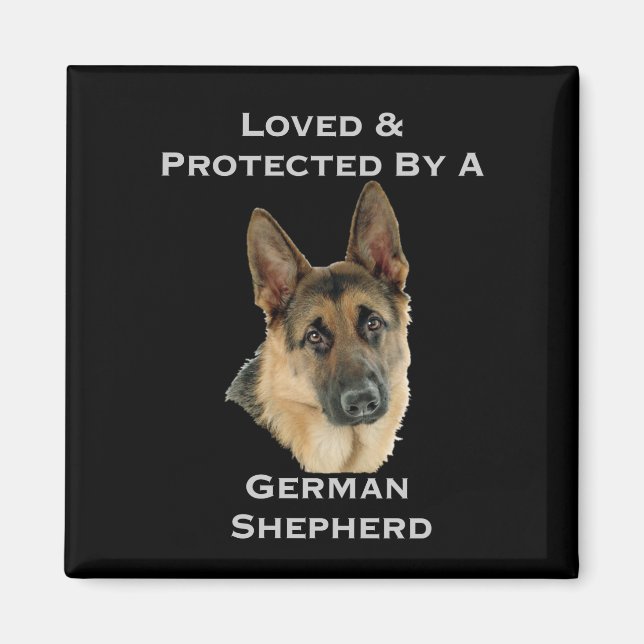 Loved & Protected By A German Shepherd Magnet (Front)