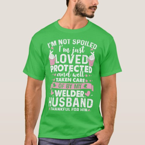 Loved Protected By Welder Husband Proud Welder s F T_Shirt