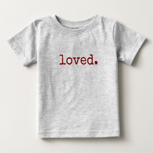 loved red typography baby T_Shirt