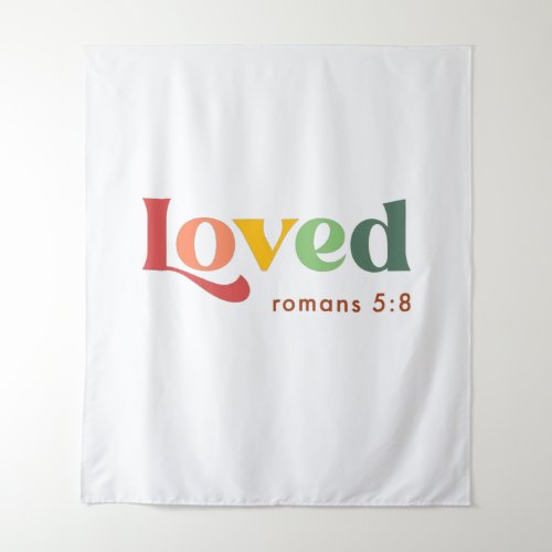 Loved Roman 58 Bible Verse  Tapestry