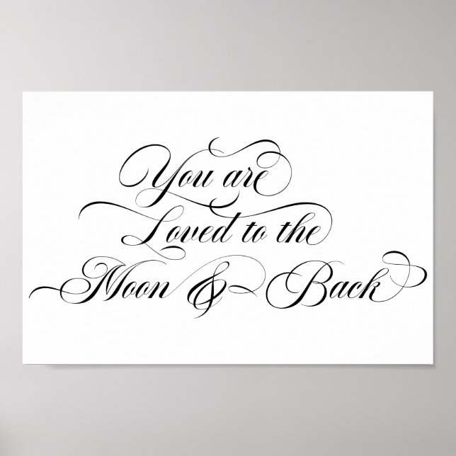 Loved To The Moon And Back | Fancy Script Poster (Front)
