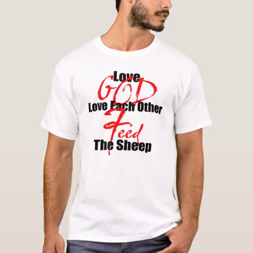 LoveGod Love Each Other Feed the Sheep T_Shirt