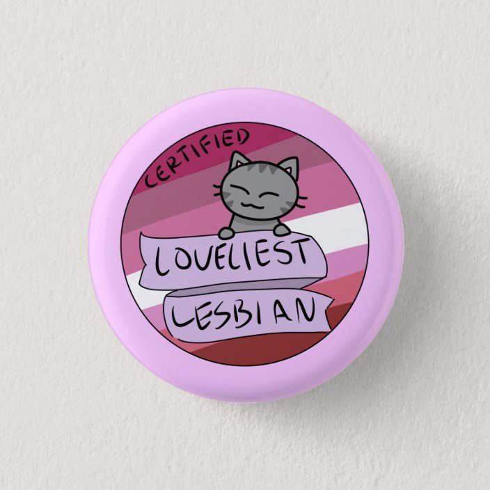 Loveliest Lesbian Pinback Button 3416