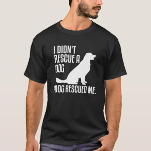 Lovely Adaption Dogs Pet Animal Rescue Quote For A T-Shirt