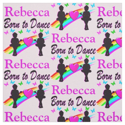 LOVELY BORN TO DANCE PERSONALIZED BALLET FABRIC
