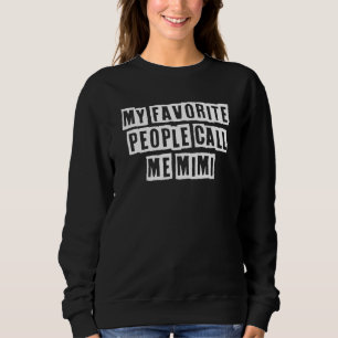 Lovely Cool Sarcastic My Favorite People Call Me Sweatshirt