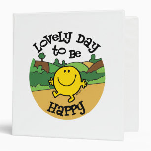 Lovely Day To Be Mr. Happy 3 Ring Binder