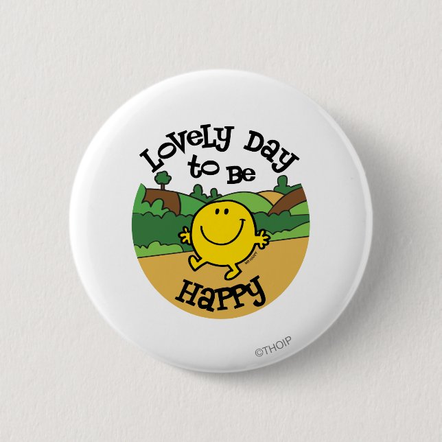 Lovely Day To Be Mr. Happy Pinback Button (Front)