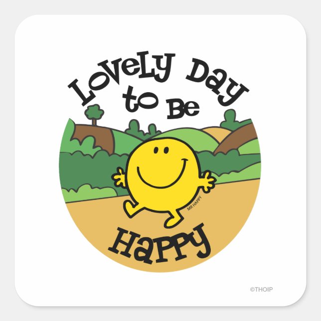 Lovely Day To Be Mr. Happy Square Sticker (Front)