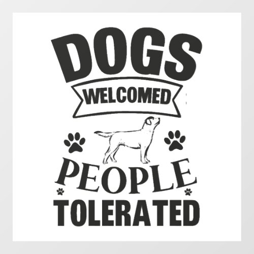 lovely dog lover Dogs Welcomed People Tolerated Floor Decals
