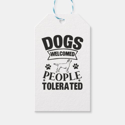lovely dog lover Dogs Welcomed People Tolerated Gift Tags