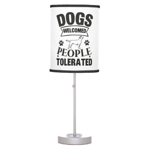 lovely dog lover Dogs Welcomed People Tolerated Table Lamp