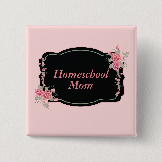 Lovely Floral Homeschool Mom Button (Front)