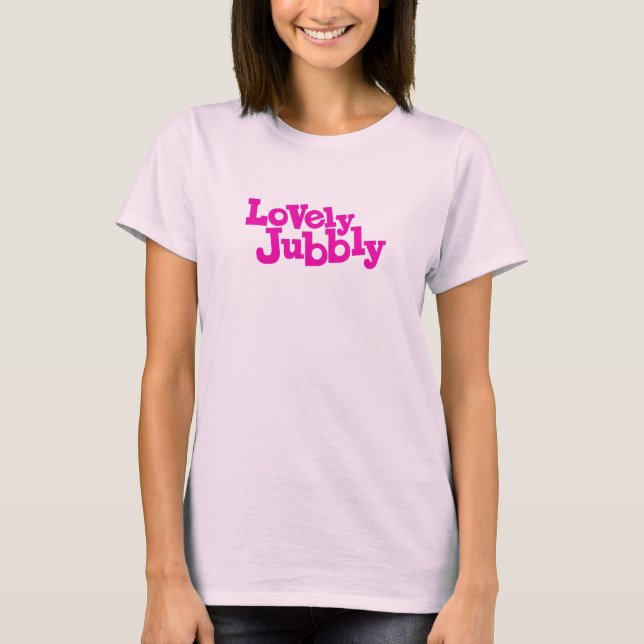 Lovely Jubbly pink text graphic slogan tee (Front)