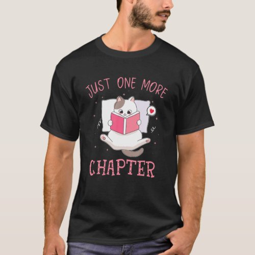 Lovely Kitten Book and Cat Lover Just One More Cha T_Shirt