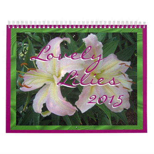 Lovely Lilies Calendar_ change the year as desired Calendar