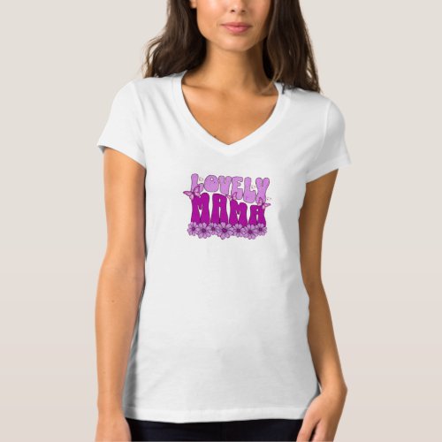  Lovely Mama Wear Your Motherhood Proudly T_Shirt