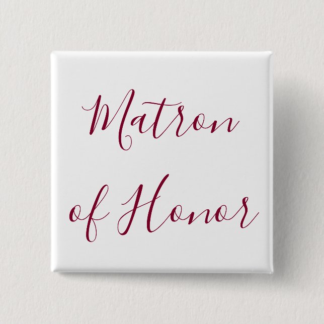 Lovely Matron of Honor Burgundy and White Pinback Button (Front)