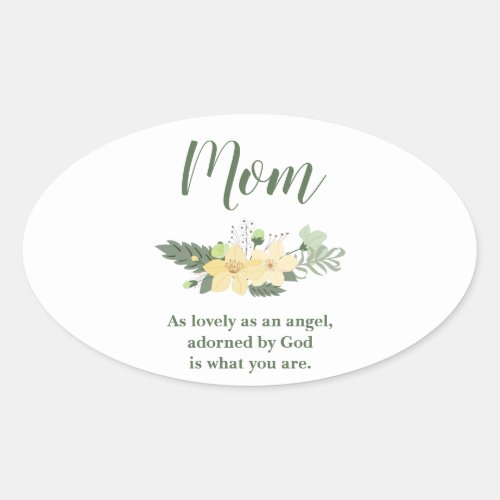 Lovely Mom with a lovely quote Oval Sticker