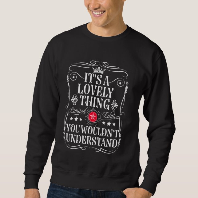 Lovely Name Its A Lovely Thing You Wouldn't Unders Sweatshirt (Front)