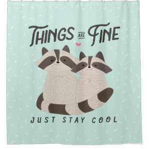 Lovely Raccoons Card, Things Are Fine, Raccoons Shower Curtain