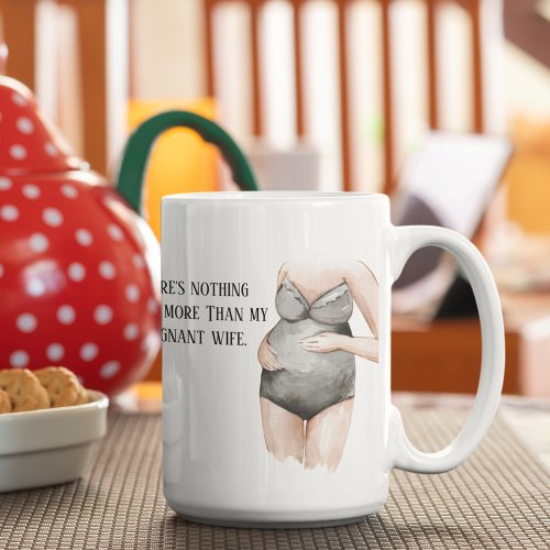 Lovely Romantic Pregnancy Wife Gift With Quote Coffee Mug